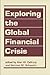 Exploring the Global Financial Crisis by Alan W. Cafruny
