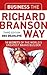 Business the Richard Branson Way: 10 Secrets of the World's Greatest Brand Builder
