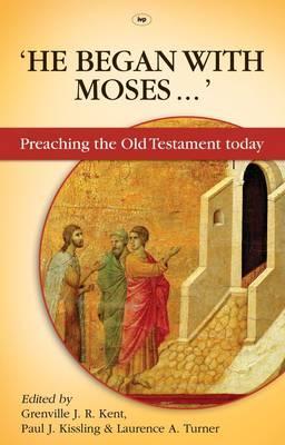 He Began with Moses...: Preaching the Old Testament Today (Paperback)