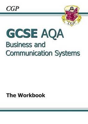 Business and Communication Systems: GCSE AQA: The Workbook