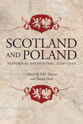 Scotland and Poland: Historical Encounters, 1500 - 2010