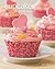 Cupcakes: Essential Recipes