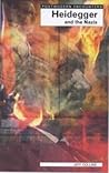 Heidegger and the Nazis (Postmodern Encounters)