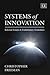 Systems of Innovation: Selected Essays in Evolutionary Economics