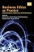 Business Ethics as Practice by Chris     Carter