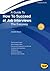 Guide To How To Succeed At Job Interviews - Revised Edition: The Easyway