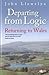 Departing from Logic - Returning to Wales by John Llewelyn
