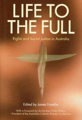 Life to the Full: Rights and Social Justice in Australia