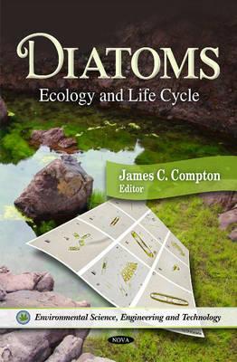 Diatoms: Ecology and Life Cycle (Environmental Science, Engineering and Technology)