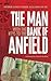 The Man with the Keys to the Bank of Anfield by Arthur Lowe