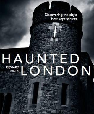 Haunted London, New Edition: Discovering the City's Best Kept Secrets (IMM Lifestyle Books)