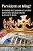 President or King?: Evaluating the Expansion of Executive Power from Abraham Lincoln to George W. Bush (White House Studies)