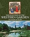 Invention of the Western Garden: The History of an Idea Invention of the Western Garden: The History of an Idea