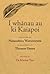 I Whanau au ki Kaiapoi: The Story of Natanahira Waruwarutu, as recorded by Thomas Green