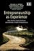 Entrepreneurship as Experie...