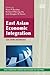 East Asian Economic Integra...