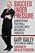 Succeed Under Pressure