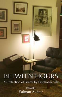 Between Hours: A Collection of Poems by Psychoanalysts (Paperback)