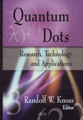 Quantum Dots: Research, Technology and Applications