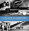 A Place in History: A Nostalgic Journey Around Britain A Place in History: A Nostalgic Journey Around Britain