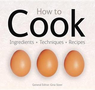 How to Cook: Techniques, Ingredients, Recipes (Paperback)