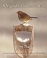 A Vegetable Gardener's Year by Dirty Nails
