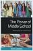 The Power of Middle School:...