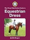 Equestrian Dress: A Pony Club Guide