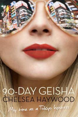 90-Day Geisha: My Time as a Tokyo Hostess (Paperback)