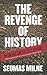 The Revenge of History by Seumas Milne