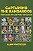 Captaining the Kangaroos: R...