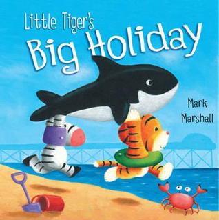 Little Tiger's Big Holiday (Rewritten as Little Tiger's Big Vacation)