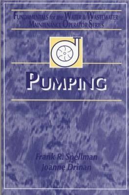 Pumping: Fundamentals for the Water and Wastewater Maintenance Operator (Paperback)