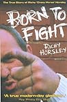 Born to Fight: The True Story of Richy Crazy Horse Horsley