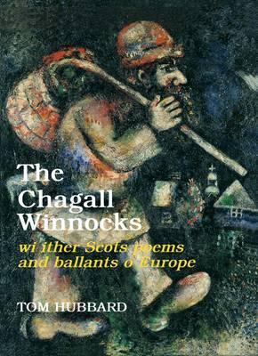 The Chagall Winnocks, wi ither Scots poems and ballants o Europe