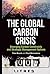 The Global Carbon Crisis: Emerging Carbon Constraints and Strategic Management Options