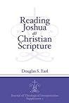Reading Joshua as Christian Scripture (Journal of Theological Interpretation Supplements)