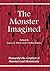 The Monster Imagined: Human...