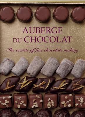 Auberge Du Chocolat: The Secrets of Fine Chocolate Making