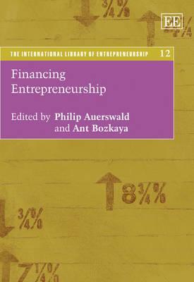Financing Entrepreneurship (The International Library of Entrepreneurship series, 12)