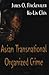 Asian Transnational Organized Crime by James O. Finckenauer