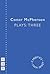 Mcpherson Plays: Three