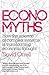 Economyths: How the Science of Complex Systems is Transforming Economic Thought