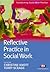 Reflective Practice in Social Work (Transforming Social Work Practice)