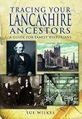 Tracing Your Lancashire Ancestors