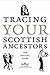 Tracing Your Scottish Ancestors: The Official Guide