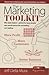 The Marketing Toolkit: Bite-sized wisdom - perfect for busy people who would sooner be succeeding, not reading . . .
