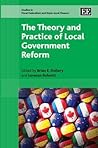 The Theory and Practice of Local Government Reform (Studies in Fiscal Federalism and State-local Finance series)