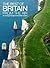 The Best of Britain from the Air: An Amazing Aerial Atlas of Great Britain and Ireland
