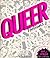 Queer Notions: A Fabulous Collection of Gay and Lesbian Wit and Wisdom